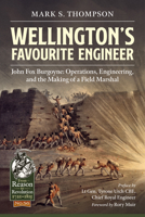 Wellington's Favourite Engineer: John Burgoyne: The Making of a Field Marshal 1913118932 Book Cover