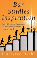 Bar Studies Inspiration: Daily Christian Devotions for Bar Marathon from Start to Finish 1452571422 Book Cover
