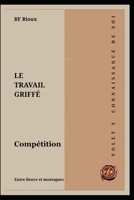 Compétition (Le Travail Griffé) (French Edition) 2925601413 Book Cover