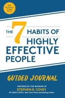 The 7 Habits of Highly Effective People: Guided Journal (Goals Journal, Self Improvement Book) 1642503177 Book Cover
