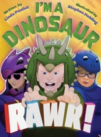 I'm a Dinosaur Rawr! B0GTG6V463 Book Cover