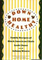 Down Home Healthy: Family Recipes of Black American Chefs 0160451663 Book Cover