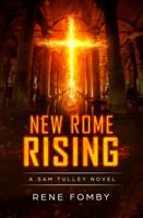 New Rome Rising : A Sam Tulley Novel 1947304097 Book Cover