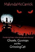 Ghosts, Gunman and the Grinning Cat 1453789642 Book Cover