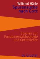 Spurensuche Nach Gott: Studien Zur Fundamentaltheologie Und Gotteslehre 3110199254 Book Cover