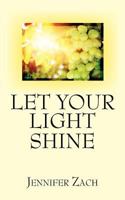 Let Your Light Shine 0615561748 Book Cover