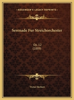 Serenade Fur Streichorchester: Op. 12 (1889) 1165747863 Book Cover