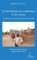 Les Moundang du Cameroun et du Tchad: Onomastique et histoire (XVIIIè-XXè siècle) (Harmattan Cameroun) (French Edition) 2343068771 Book Cover