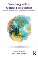 Teaching with a Global Perspective: Practical Strategies from Course Design to Assessment 1138577588 Book Cover
