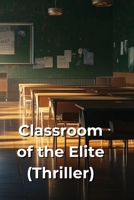 Classroom of the Elite (Thriller) B0DRTRJXT6 Book Cover