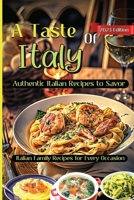 A Taste Of Italy: Culinary Adventures from the Heart of Italy, A Celebration of Italian Gastronomy 1803935413 Book Cover