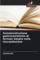 Somministrazione gastroresistente di farmaci basata sulla mucoadesione (Italian Edition) 6202750626 Book Cover