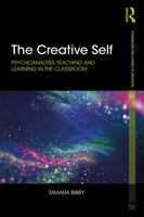 The Creative Self: Psychoanalysis, Teaching and Learning in the Classroom 0415716802 Book Cover