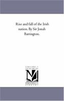 Rise and Fall of the Irish Nation 1241456933 Book Cover
