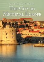 The City in Medieval Europe 150261880X Book Cover