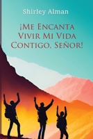 ¡Me Encanta Vivir Mi Vida Contigo, Señor! 1961327023 Book Cover