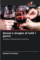 Alcool e droghe di tutti i giorni (Italian Edition) 6209664210 Book Cover