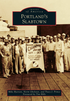 Portland's Slabtown (Images of America: Oregon) 0738596299 Book Cover