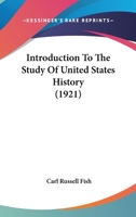 Introduction To The Study Of United States History (1921) 1165409348 Book Cover