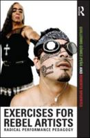 Exercises for Rebel Artists: Radical Performance Pedagogy 041554923X Book Cover