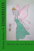 Esmerelda: Fairy Queen 1502940582 Book Cover