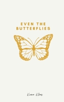 Even The Butterflies B09Y154SPF Book Cover