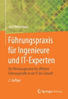 Fuhrungspraxis Fur Ingenieure Und It-Experten: Der Werkzeugkasten Fur Effektive Fuhrungskrafte in Der It Der Zukunft 365826599X Book Cover