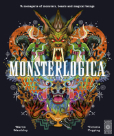 Monsterlogica: A menagerie of monsters, beasts and magical beings (Ancient Lore) 1836005938 Book Cover