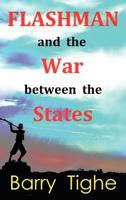 Flashman and the War Between the States 095630284X Book Cover