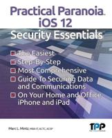 Practical Paranoia iOS 12 Security Essentials 1727693299 Book Cover