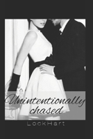Unintentionally Chased 1730782256 Book Cover