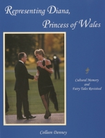 Representing Diana, Princess Of Wales: Cultural Memory And Fairy Tales Revisited 0838640230 Book Cover