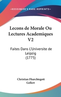 Leçons De Morale Ou Lectures Academiques Faites Dans L'universite De Leipzig 110418494X Book Cover