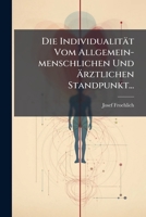 Die Individualitat Vom Allgemein-Menschlichen Und Arztlichen Standpunkt (1897) 127111285X Book Cover