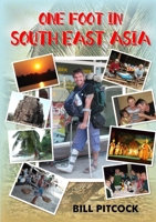 One Foot in South East Asia 1326262467 Book Cover
