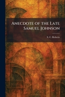 Anecdote of the Late Samuel Johnson 1025277783 Book Cover
