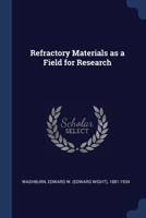 Refractory Materials as a Field for Research - Primary Source Edition 1376904713 Book Cover