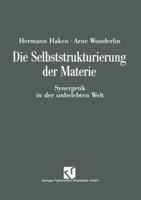 Die Selbststrukturierung Der Materie: Synergetik in Der Unbelebten Welt 3528063157 Book Cover