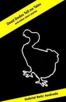 Dead Dodos Tell No Tales 1482023024 Book Cover