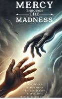 Mercy Through The Madness B0F2NCFBX2 Book Cover