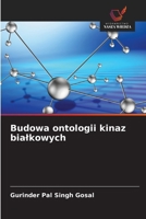 Budowa ontologii kinaz bialkowych (Polish Edition) 6209315747 Book Cover