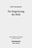 Die Entgrenzung Des Heils: Gesammelte Studien Zur Apostelgeschichte 3161546873 Book Cover