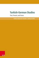 Turkish-German Studies: Past, Present, and Future 3847105515 Book Cover