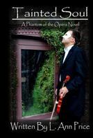 Tainted Soul: A Phantom of the Opera Novel 1724407120 Book Cover