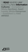 I Read Where I Am: Exploring New Information Cultures 9078088559 Book Cover