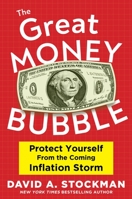 THE GREAT MONEY BUBBLE: Protect Yourself from the Coming Inflation Storm 1630062197 Book Cover