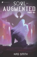 Soul-Augmented: Part 1 (Soul-Augmented Series) 0995456143 Book Cover