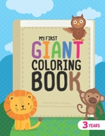 My First Giant Coloring Book: Cute Toddler Coloring Book with over 140 pages: great gift idea for preschool boys and girls with lots of adorable Fun illustrations with Alphabet, number, animals & shap B0849Z2TNH Book Cover