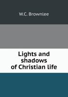 Lights and shadows of Christian life 1355292514 Book Cover