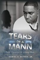 Tears of a Mann: Poetic Chronicles of a Young Heart 0997492570 Book Cover